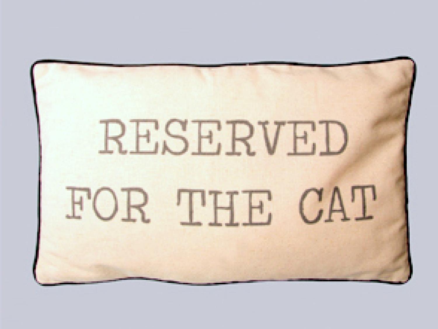 Reserved For The Cat Cushion