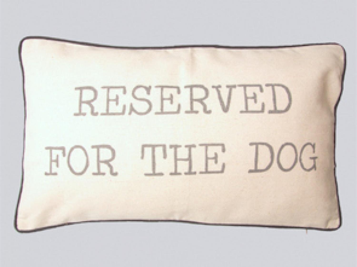 Reserved For The Dog Cushion